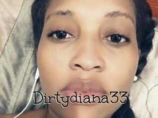 Dirtydiana33