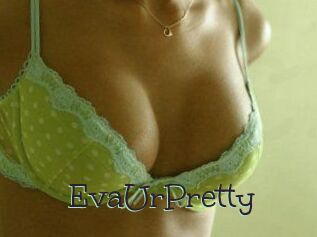 EvaUrPretty