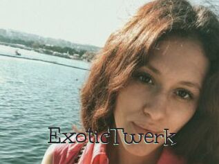 ExoticTwerk