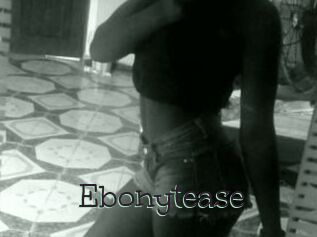 Ebonytease