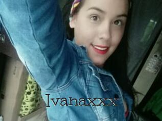 Ivanaxxx