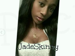 JadeSkinny