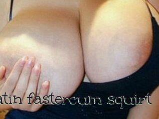 Latin_fastercum_squirt