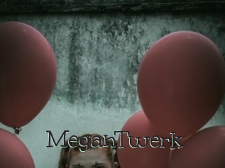 MeganTwerk