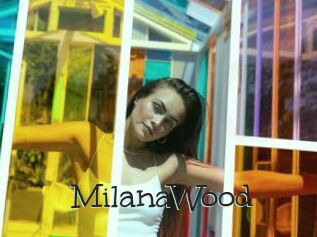 MilanaWood