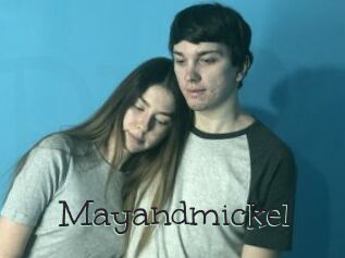 Mayandmickel