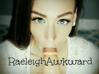 RaeleighAwkward