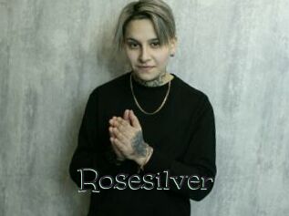 Rosesilver