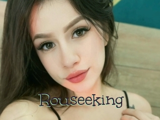 Rouseeking