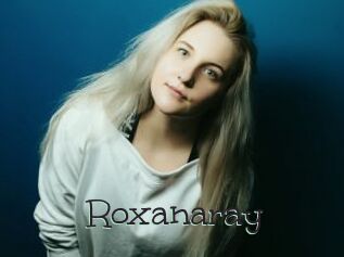 Roxanaray