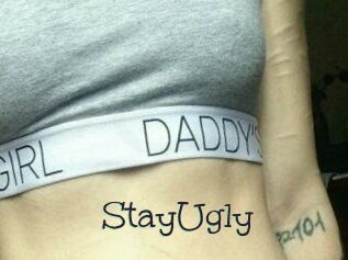 StayUgly