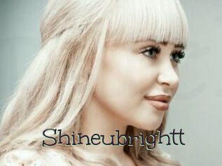 Shineubrightt