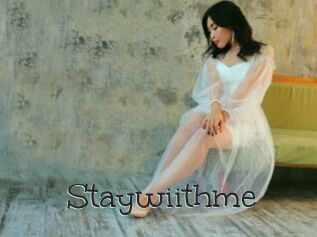 Staywiithme