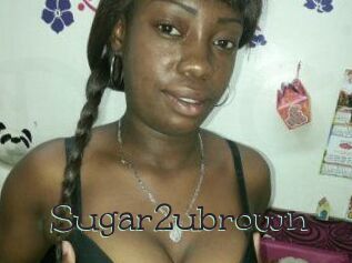 Sugar2ubrown