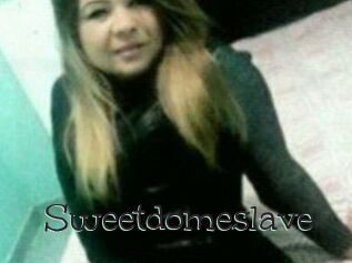 Sweetdomeslave