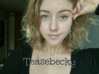 Teasebecky