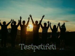 Testpetifeti
