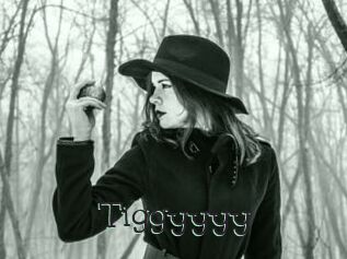 Tiggyyyy