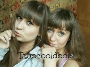 Twocooldools