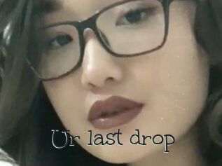 Ur_last_drop