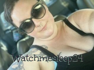 Watchmesleep24