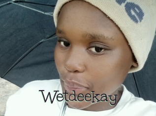 Wetdeekay