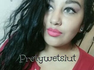 Pretywetslut